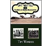 2mt Writtle - The Birth Of British Broadcasting