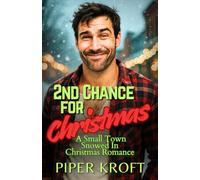 2nd Chance for Christmas: A Small Town Snowed In Christmas Romance