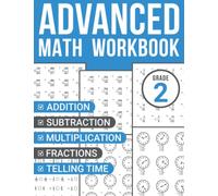 2nd Grade Advanced Math Workbook: Addition, Subtraction, Multiplication, Division, Fractions, and Telling Time Problems for Clever Kids Ages 7-9