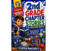 2nd Grade Chapter Stories for Brilliant Boys: A Second Grade Chapter Book with Action-Packed Adventures, Comprehension Questions & Fun Facts to Build Confidence, Fluency & Reading Skills (Ages 7-8)