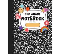 2nd Grade Composition Notebook: Wide-Ruled Writing Notebook for Second Grade Students | 120 Pages