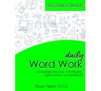 2nd Grade Daily Word Work: UFLI-Aligned Practice For Spelling, Heart Words, And Sentences