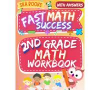 2nd Grade Fast Math Success Workbook: Math Worksheets Grade 2: Numeration, Addition, Subtraction, Telling Time and More with Answers