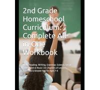 2nd Grade Homeschool Curriculum: Complete All-in-One Workbook: Math, Reading, Writing, Grammar, Science, Social Studies, Art & Music | 20 Chapters of Lessons, Activities & Answer Key for Ages 7-8