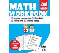 2nd Grade Math Workbook Addition and Subtraction, Place Value, Telling Time, Counting Money: 904 Exercises with Solutions Ages 7-8
