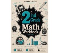 2nd Grade Math Workbook: Practice & Activities for Kids Ages 7-8: Logic Puzzles · Word Problems · Summer Learning · Common Core · Homeschool