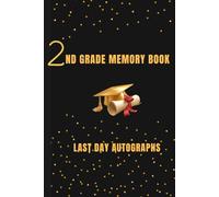 2nd Grade Memory Book Last Day Autographs: Friends, Fun, and Memories from 2nd Grade.” “Autographs from My Wonderful Classmates ” Second Grade Graduation Gifts for Boys Girls