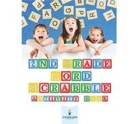 2nd Grade Word Scrabble Activity Book - Jupiter Kids - Speedy Publishing LLC - Livre en Anglais Jupiter KidsJupiter Kids (Auteur)