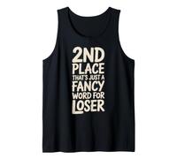 2nd Place??? That's Just a Fancy Word for Loser! Débardeur