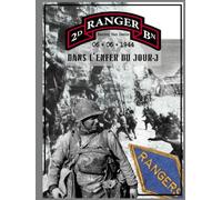 2nd Rangers Battalion - Dans l'Enfer du jour-J: 06-06-1944