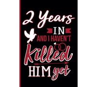 2nd Wedding Anniversary Notebook: Two Years Celebration Journal for Husband and Wife - Funny Couples Keepsake Celebrating 2 Years of Marriage