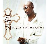 2pac - Loyal to The Game
