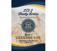 2T2:2 Study Series - Student Work Book: Book #1 - The Doctrines of the Church Part #1