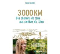 3 000 Km - Des Chemins De Terre Aux Sentiers De L'âme