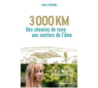 Laura Lalande – 3 000 km, des chemins de terre aux sentiers de l'âme – Les Éditions Albin Michel