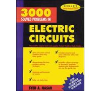 3,000 Solved Problems in Electrical Circuits Syed A. Nasar (Auteur)