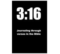 3:16 - Journaling through verses in the Bible: Journey through the Bible looking at other 3:16s that are just as impactful to your walk