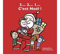 3... 2... 1... C'est Noël ! Soledad Bravi (Illustration), Hervé Eparvier (Auteur)