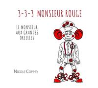 Nicole Coppey – 3-3-3 Monsieur rouge : Le monsieur aux grandes oreilles – Roman – Broché