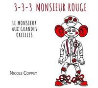 Nicole Coppey – 3-3-3 Monsieur rouge : Le monsieur aux grandes oreilles – Roman – Broché