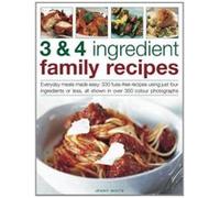 3 & 4 Ingredient Family Recipes: Everyday Meals Made Easy: 330 Fuss-Free Recipes Using Just Four Ingredients or Less, All Shown Jenny White - Jennifer White (Auteur)
