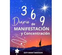 3 6 9 Diario de Manifestación y Concentración: Cuaderno de escritura diaria para vida equilibrada y crecimiento personal - reflexionar, crear hábitos, atención plena y rutinas