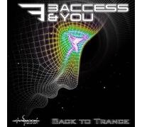 3 ACCESS & YOU - BACK TO TRANCE CD NEUF