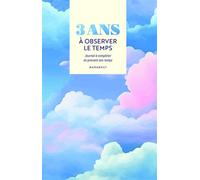 3 ans à observer le temps - - Collectif - Marabout - Jeux livres objets