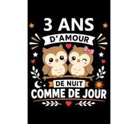 3 ans d'amour de nuit comme de jour: Carnet de notes 3 ans amour humour - 110 pages lignées - cadeau 3 ans de mariage original drôle