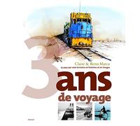 3 Ans de voyage: 25 Pays par voie terrestre en histoires et en images