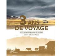 3 ans de voyage nouvelle édition Nouvelle édition - Claire Marca - La Martiniere Eds De - broché - Récit