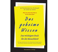 3.Auflage Das Geheime Wissen - Das Wichtigste Buch Für Die Menschheit!