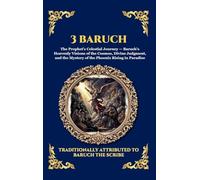 3 Baruch: The Gr pocalypse - An Ancient Apocryphal Journey Through the Five Heavens, Cosmic Mysteries & Divine Revelations (Large Print Deluxe Hardcover Edition For Easy Reading)