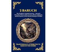 3 Baruch: The Gr pocalypse - An Ancient Apocryphal Journey Through the Five Heavens, Cosmic Mysteries & Divine Revelations