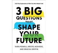 3 Big Questions That Shape Your Future A 60Day Exploration of Who You Were Made to Be by Brad M. Griffin Brad M. Griffin (Auteur)