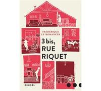 3 bis, rue Riquet Frédérique Le Romancer (Auteur)