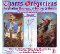 3 Chants Grégoriens : Les Mystères Douloureux Et Glorieux Du Rosaire