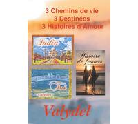 3 Chemins de vie, 3 Destinées, 3 Histoires d'Amour: India - Toi - Histoire de femmes