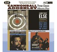 3 Classic Albums Plus : Something Else, Cannonball's Sharpshooters, Them Dirty Blues