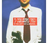 3 Colours Red - If You Ain't Got a Weapon [Import]