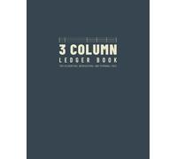 3 Column Accounting Book: 3 Column ledger book for Small Business, Bookkeeping, Personal or Student Use | 8.5x11 Inch Large Format