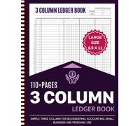 3 Column Ledger Book: Simple Three Column for Bookkeeping, Accounting, Small Business and Personal Use
