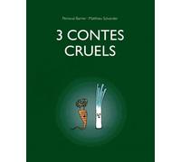 3 contes cruels