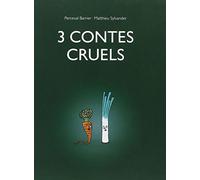 3 contes cruels