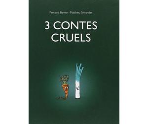 3 contes cruels