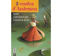 3 Contes D'andersen - Poucette, Le Petit Soldat De Plomb, La Princesse Au Petit Pois