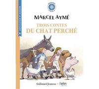 3 contes du chat perché Marcel Aymé (Auteur), Antoine Ronzon (Illustration)
