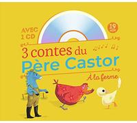 3 Contes Du Père Castor À La Ferme - La Plume Du Caneton - La Petite Poule Rouge - Le Cheval Bleu (1 Cd Audio)