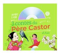 3 Contes Du Père Castor D'asie - Le Démon De La Vague - Le Grand-Père Qui Faisait Fleurir Les Arbres - Jolie-Lune Et Le Secret Du Vent (1 Cd Audio)