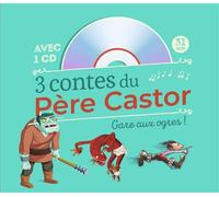 3 Contes Du Père Castor - Gare Aux Ogres ! (1 Cd Audio)